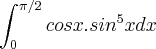 \int_{0}^{\pi/2}cosx.sin^5xdx