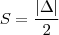S = \frac{|\Delta|}{2} S = \frac{|\Delta|}{2}