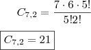 C_{7,2} = \frac{7 \cdot 6 \cdot 5!}{5! 2!} \\\\ \boxed{C_{7,2} = 21}