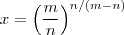 x = \left(\frac{m}{n}\right)^{n/(m-n)} x = \left(\frac{m}{n}\right)^{n/(m-n)}