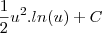 \frac{1}{2}u^2.ln(u) + C \frac{1}{2}u^2.ln(u) + C