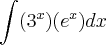 \int (3^x)(e^x)dx \int (3^x)(e^x)dx
