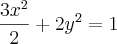\frac{3x^2}{2} + 2y^2 = 1