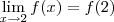 \lim_{x\to 2} f(x) = f(2)