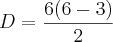 D=\frac{6(6-3)}{2}