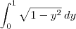 \int_{0}^{1} \sqrt{1 - y^2}\,dy