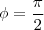 \phi=\frac{\pi}{2} \phi=\frac{\pi}{2}