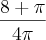 \frac{8+\pi}{4\pi}