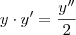 y \cdot y' = \frac{y''}{2} y \cdot y' = \frac{y''}{2}