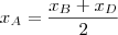 x_A = \frac{x_B + x_D}{2} x_A = \frac{x_B + x_D}{2}