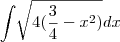 \int_{}^{}\sqrt[]{4(\frac{3}{4} - x^2)}dx