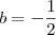 b=-\frac12 b=-\frac12