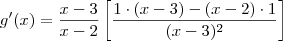 g^\prime (x) = \frac{x-3}{x-2} \left[\frac{1\cdot(x-3)-(x-2)\cdot 1}{(x-3)^2}\right]