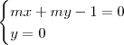 \begin{cases}mx + my - 1= 0 \\ y = 0 \end{cases}