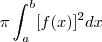 \pi \int_{a}^{b} [f(x)]^{2}dx