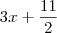 3x + \frac{11}{2}