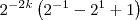 2^{-2k}\left(2^{-1} - 2^1 + 1\right)