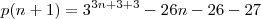 p(n+1)=3^{3n+3+3}-26n-26-27