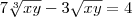 7 \sqrt[3] {xy} - 3\sqrt{xy} = 4
