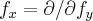 {f}_{x}=\partial/\partial{f}_{y}