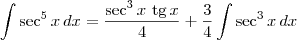 \int \sec^5 x\,dx = \frac{\sec^{3}x\textrm{ tg}\,x}{4} + \frac{3}{4}\int \sec^{3} x\, dx