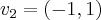 {v}_{2}=(-1,1)