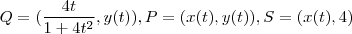 Q = ( \frac{4t}{1+4t^2} , y(t) ) , P = (x(t) , y(t) ) , S =(x(t),4)