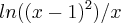 ln((x-1)^2)/x ln((x-1)^2)/x