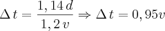 \Delta\,t=\frac{1,14\,d}{1,2\,v}\Rightarrow\Delta\,t=0,95v \Delta\,t=\frac{1,14\,d}{1,2\,v}\Rightarrow\Delta\,t=0,95v