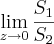 \lim_{z\rightarrow0} \frac{{S}_{1}}{{S}_{2}} \lim_{z\rightarrow0} \frac{{S}_{1}}{{S}_{2}}