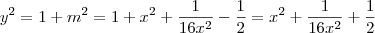 y^2 = 1 + m^2 = 1 + x^2 + \frac{1}{16x^2} - \frac{1}{2} = x^2 + \frac{1}{16x^2} + \frac{1}{2}