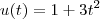 u(t) = 1+3t^2