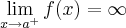 \lim_{x \rightarrow {a}^{+}} f(x) = \infty \lim_{x \rightarrow {a}^{+}} f(x) = \infty
