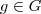 g \in G
