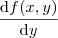 \frac{\mathrm{d} f(x,y)}{\mathrm{d} y}