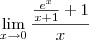 \lim_{x \to 0}\dfrac{\frac{e^x}{x+1}+1}{x} \lim_{x \to 0}\dfrac{\frac{e^x}{x+1}+1}{x}