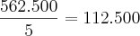 \frac{562.500}{5}=112.500