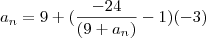 \\a_n=9+(\frac{-24}{(9+a_n)}-1)(-3)