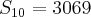 {S}_{10}= 3069