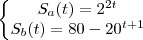 \left\{\begin{matrix}
S_a(t)=2^{2t}\\ 
S_b(t) = 80 - 20^{t+1}
\end{matrix}\right.