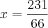 x=\frac{231}{66}