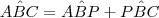 A\hat{B}C = A\hat{B}P + P\hat{B}C