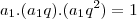 a_1.(a_1q).(a_1q^2)=1 a_1.(a_1q).(a_1q^2)=1