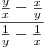 \frac{ \frac{y}{x} - \frac{x}{y} }{ \frac{1}{y} - \frac{1}{x} }