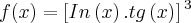 f(x)=\left[In\left(x \right). tg\left(x \right) \right]{}^{3}