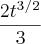 \frac{2t^3^/^2}{3} \frac{2t^3^/^2}{3}