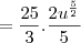 =\frac{25}{3}.\frac{2{u}^{\frac{5}{2}}}{5}