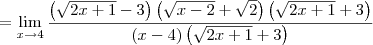 = \lim_{x\to 4} \frac{\left(\sqrt{2x+1}-3\right)\left(\sqrt{x-2}+\sqrt{2}\right)\left(\sqrt{2x+1}+3\right)}{(x-4)\left(\sqrt{2x+1}+3\right)}