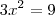 3x^2 = 9