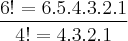 \frac{6! = 6.5.4.3.2.1}{4!= 4.3.2.1}